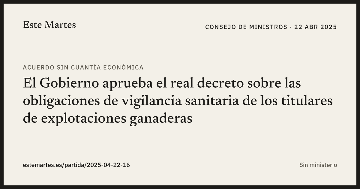 Tarjeta: El Gobierno aprueba el real decreto sobre las obligaciones de vigilancia sanitaria de los titulares de explotaciones ganaderas