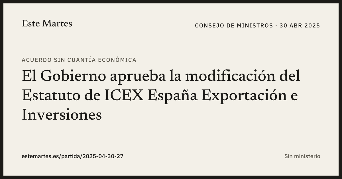 Tarjeta: El Gobierno aprueba la modificación del Estatuto de ICEX España Exportación e Inversiones