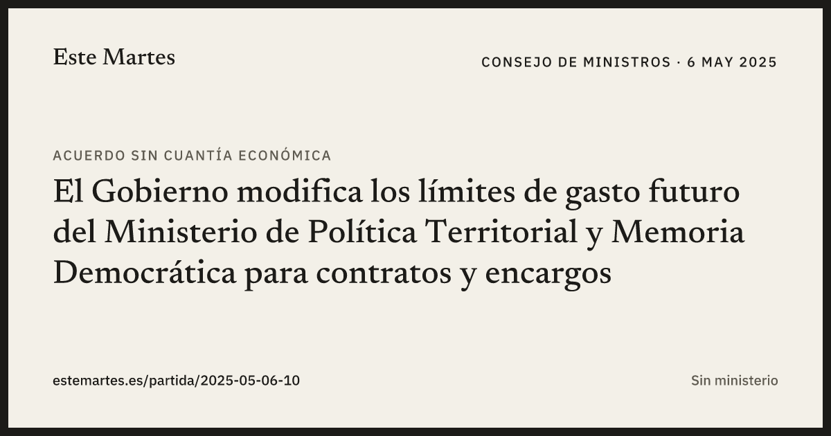 Tarjeta: El Gobierno modifica los límites de gasto futuro del Ministerio de Política Territorial y Memoria Democrática para contratos y encargos