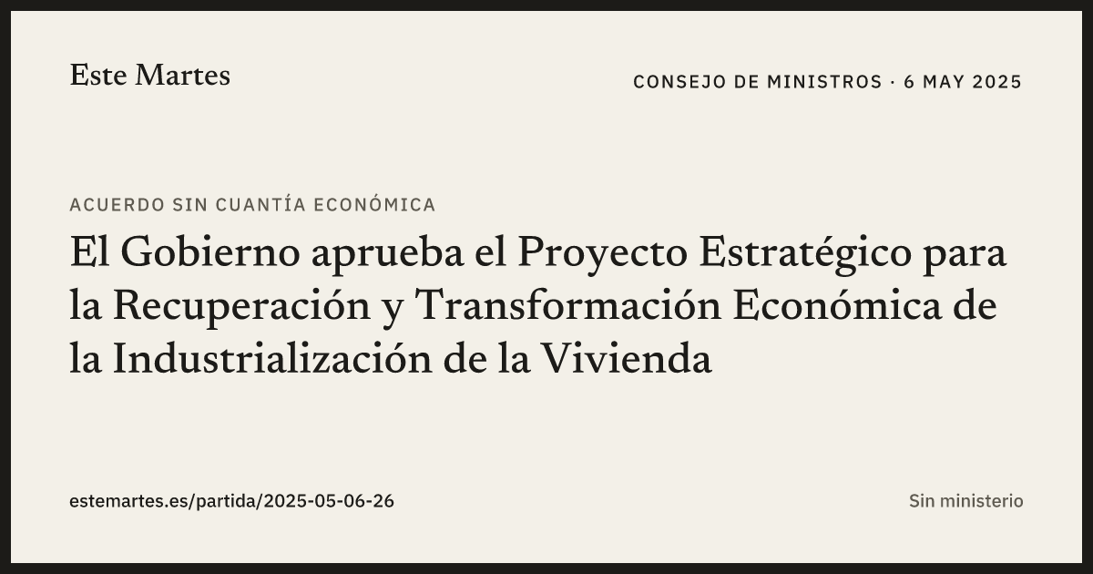 Tarjeta: El Gobierno aprueba el Proyecto Estratégico para la Recuperación y Transformación Económica de la Industrialización de la Vivienda