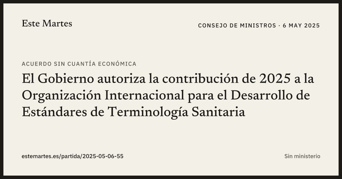 Tarjeta: El Gobierno autoriza la contribución de 2025 a la Organización Internacional para el Desarrollo de Estándares de Terminología Sanitaria