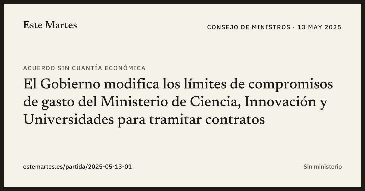 Tarjeta: El Gobierno modifica los límites de compromisos de gasto del Ministerio de Ciencia, Innovación y Universidades para tramitar contratos