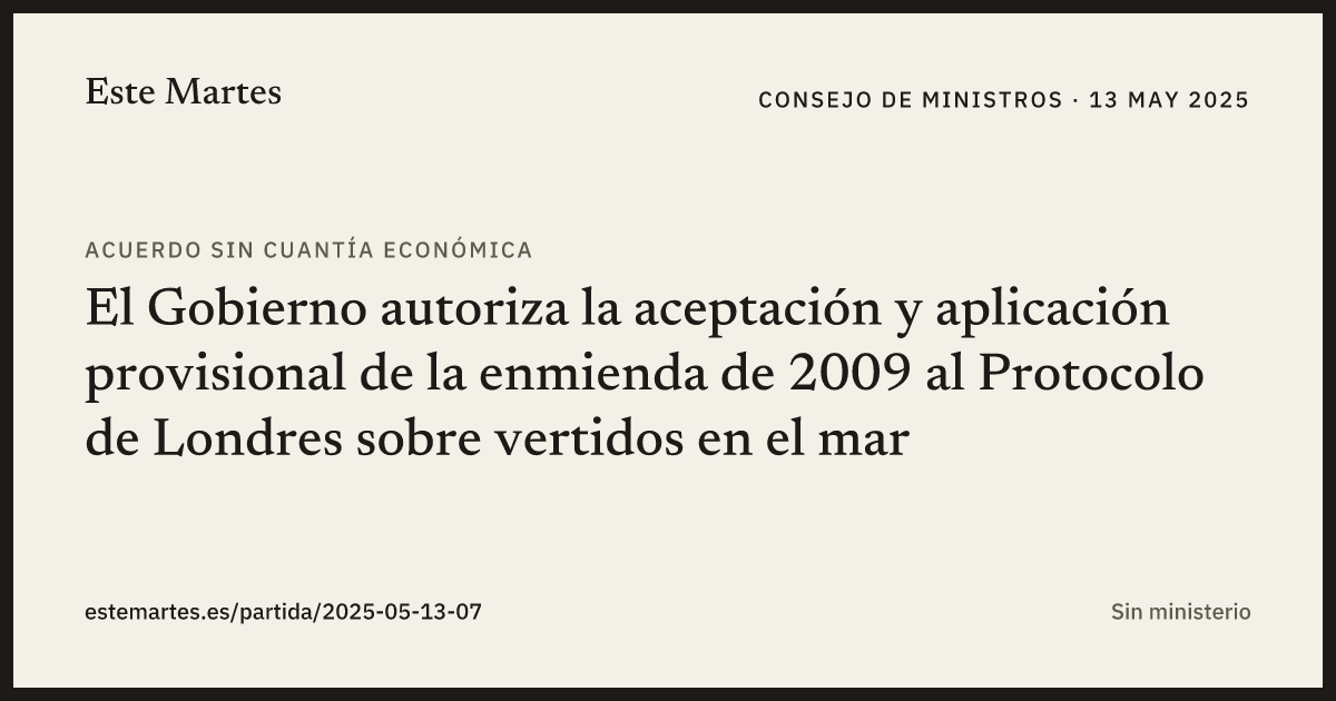 Tarjeta: El Gobierno autoriza la aceptación y aplicación provisional de la enmienda de 2009 al Protocolo de Londres sobre vertidos en el mar