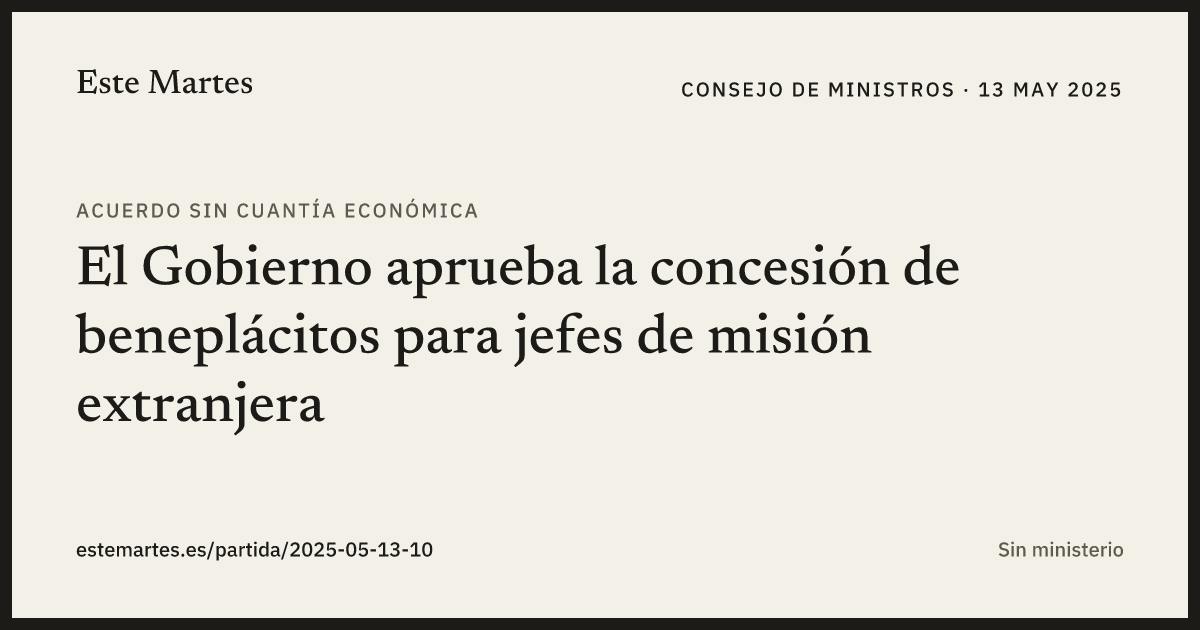 Tarjeta: El Gobierno aprueba la concesión de beneplácitos para jefes de misión extranjera