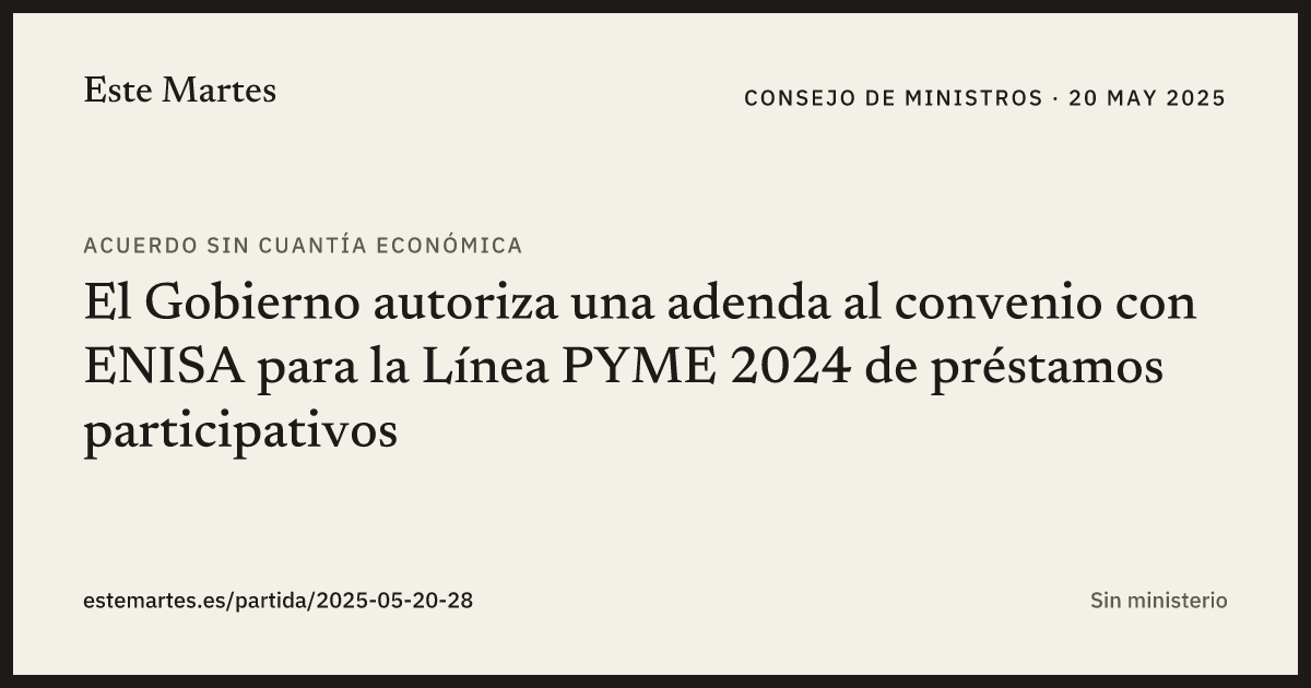 Tarjeta: El Gobierno autoriza una adenda al convenio con ENISA para la Línea PYME 2024 de préstamos participativos