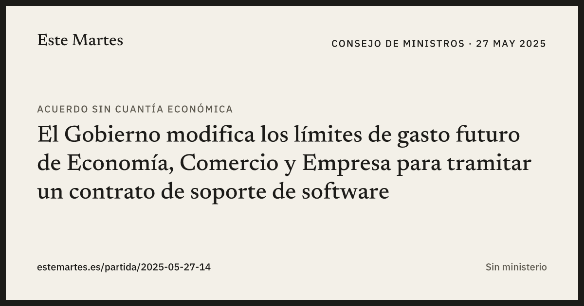 Tarjeta: El Gobierno modifica los límites de gasto futuro de Economía, Comercio y Empresa para tramitar un contrato de soporte de software