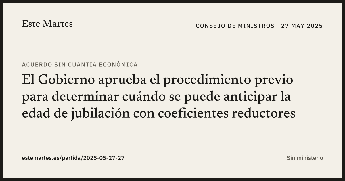 Tarjeta: El Gobierno aprueba el procedimiento previo para determinar cuándo se puede anticipar la edad de jubilación con coeficientes reductores