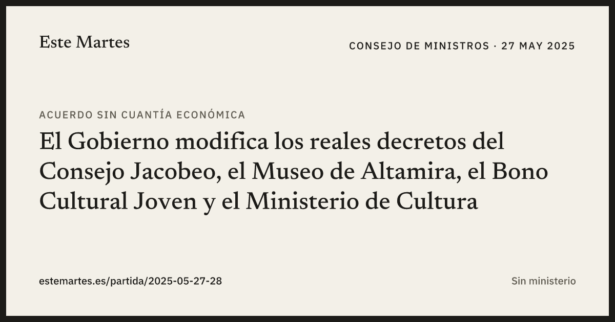Tarjeta: El Gobierno modifica los reales decretos del Consejo Jacobeo, el Museo de Altamira, el Bono Cultural Joven y el Ministerio de Cultura