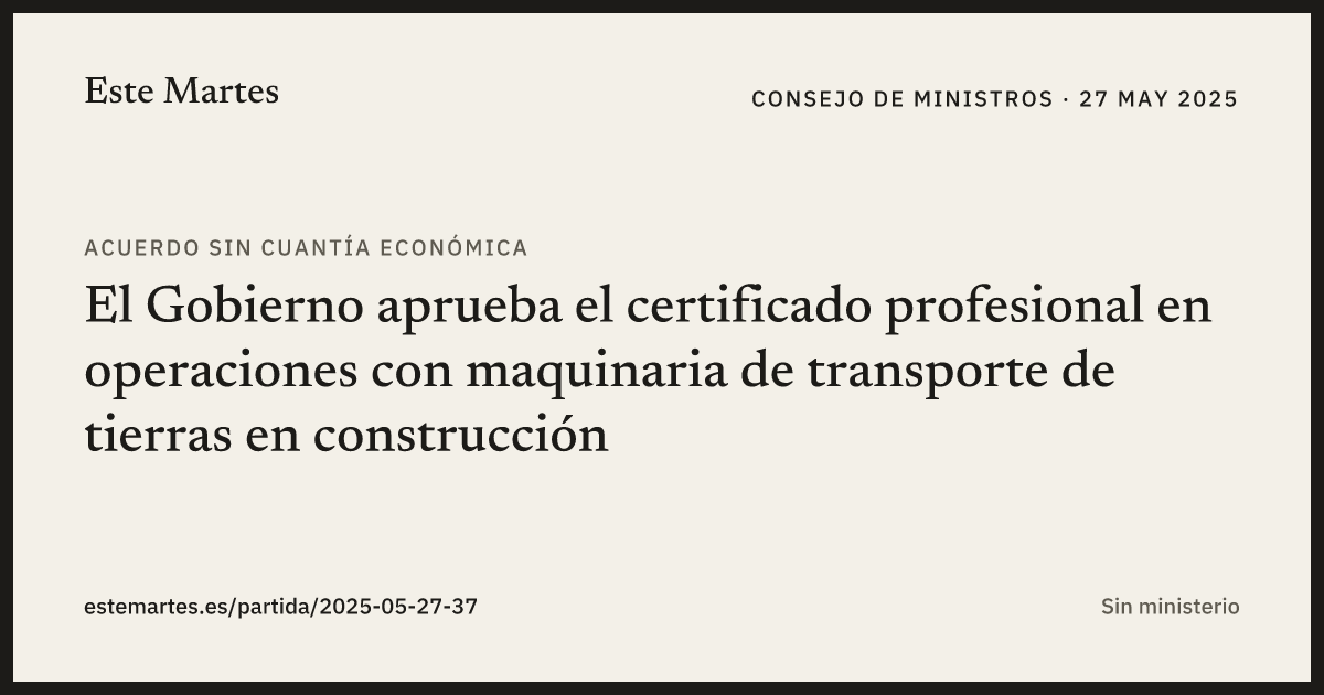Tarjeta: El Gobierno aprueba el certificado profesional en operaciones con maquinaria de transporte de tierras en construcción