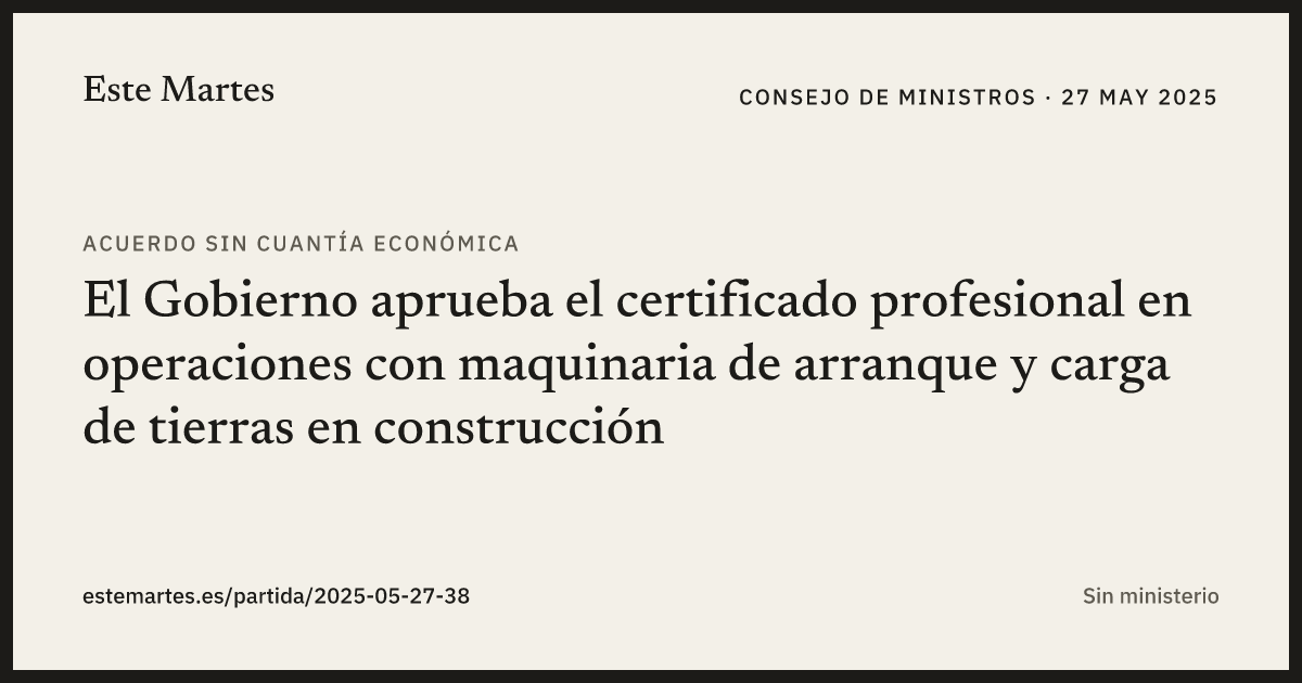 Tarjeta: El Gobierno aprueba el certificado profesional en operaciones con maquinaria de arranque y carga de tierras en construcción