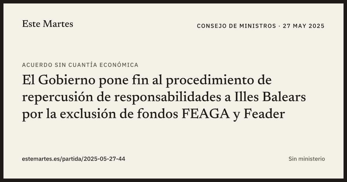 Tarjeta: El Gobierno pone fin al procedimiento de repercusión de responsabilidades a Illes Balears por la exclusión de fondos FEAGA y Feader