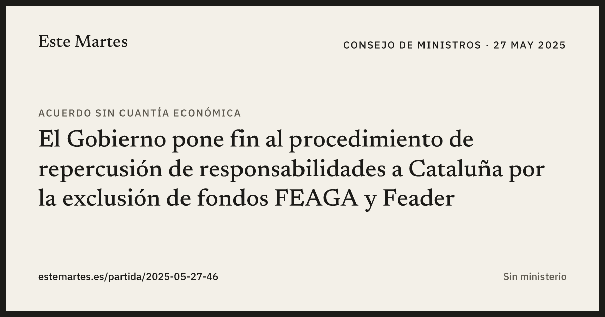 Tarjeta: El Gobierno pone fin al procedimiento de repercusión de responsabilidades a Cataluña por la exclusión de fondos FEAGA y Feader