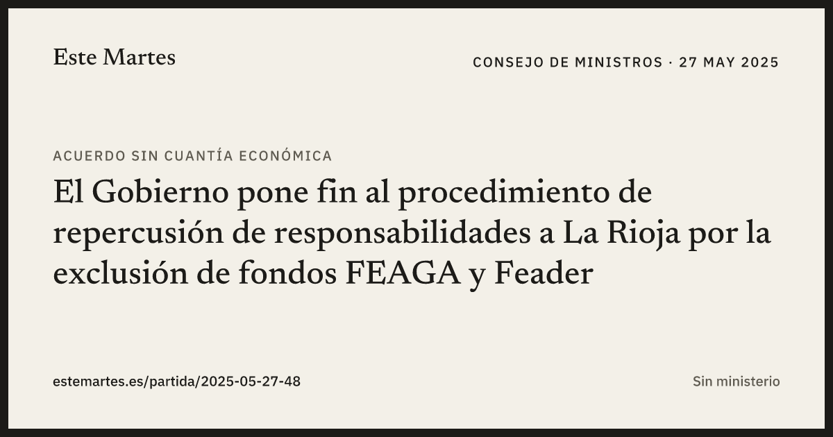 Tarjeta: El Gobierno pone fin al procedimiento de repercusión de responsabilidades a La Rioja por la exclusión de fondos FEAGA y Feader