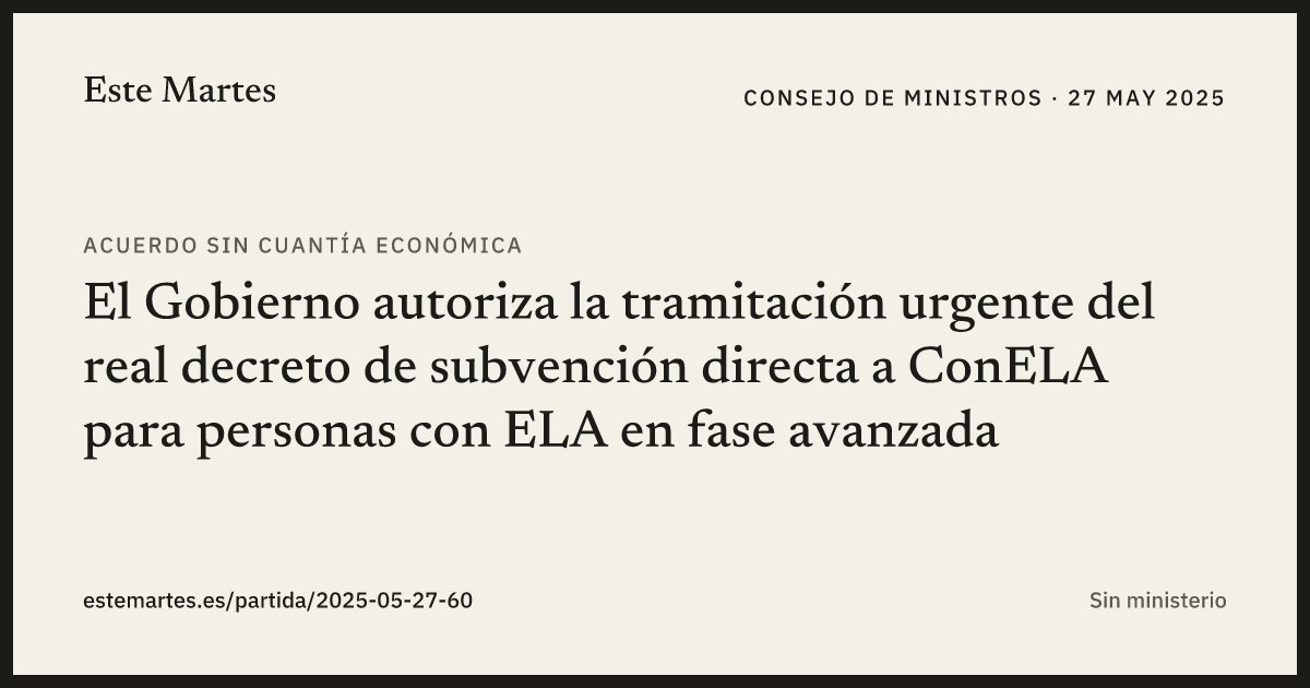 Tarjeta: El Gobierno autoriza la tramitación urgente del real decreto de subvención directa a ConELA para personas con ELA en fase avanzada