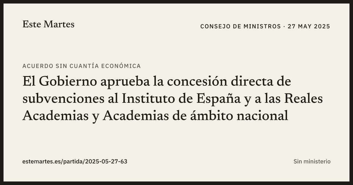 Tarjeta: El Gobierno aprueba la concesión directa de subvenciones al Instituto de España y a las Reales Academias y Academias de ámbito nacional