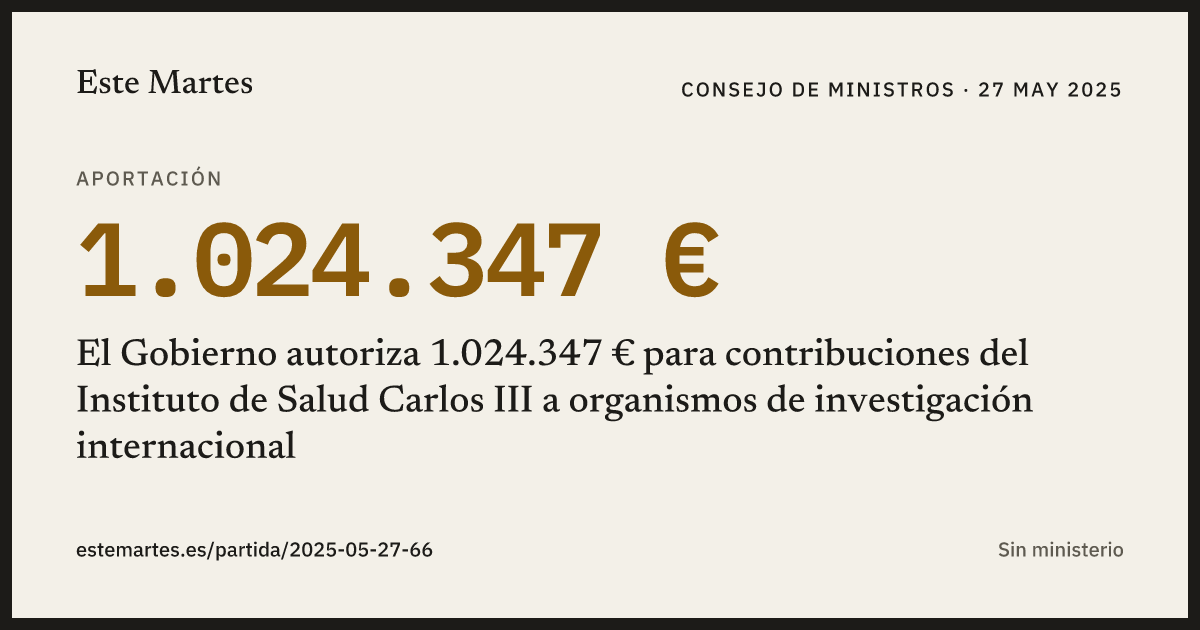 Tarjeta: El Gobierno autoriza 1.024.347 € para contribuciones del Instituto de Salud Carlos III a organismos de investigación internacional