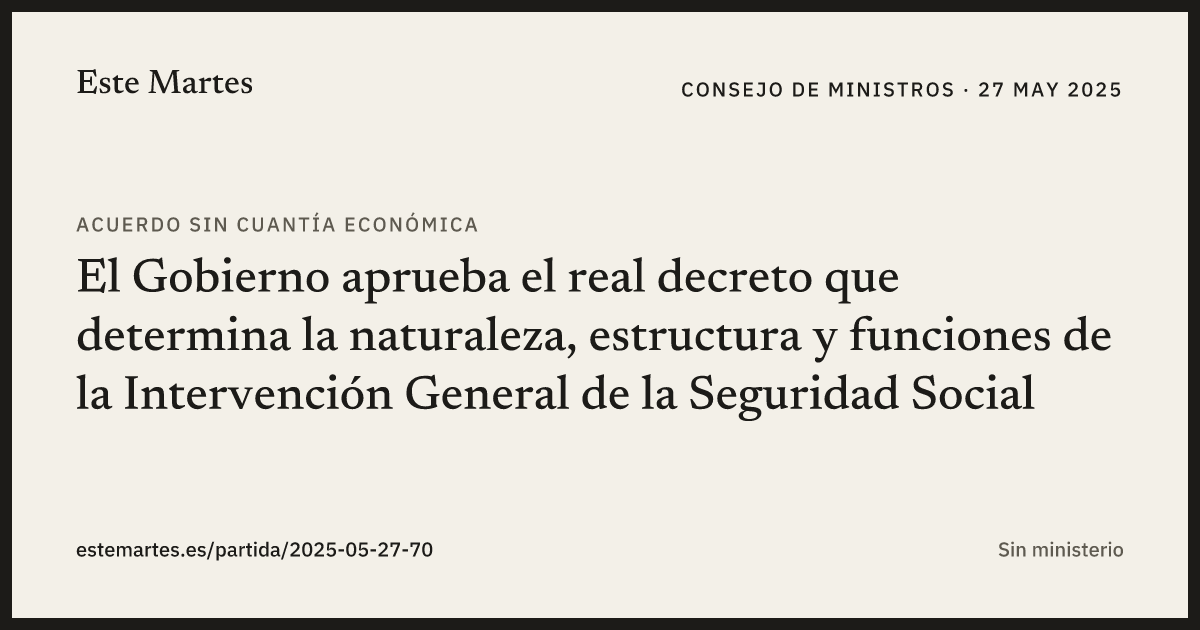 Tarjeta: El Gobierno aprueba el real decreto que determina la naturaleza, estructura y funciones de la Intervención General de la Seguridad Social