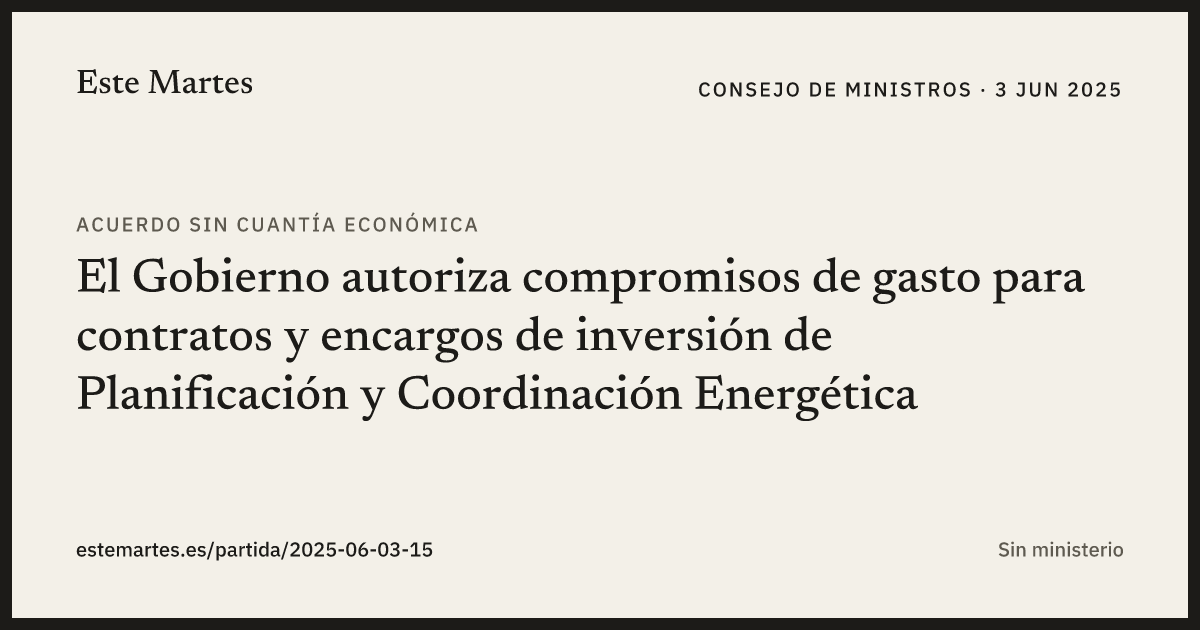 Tarjeta: El Gobierno autoriza compromisos de gasto para contratos y encargos de inversión de Planificación y Coordinación Energética