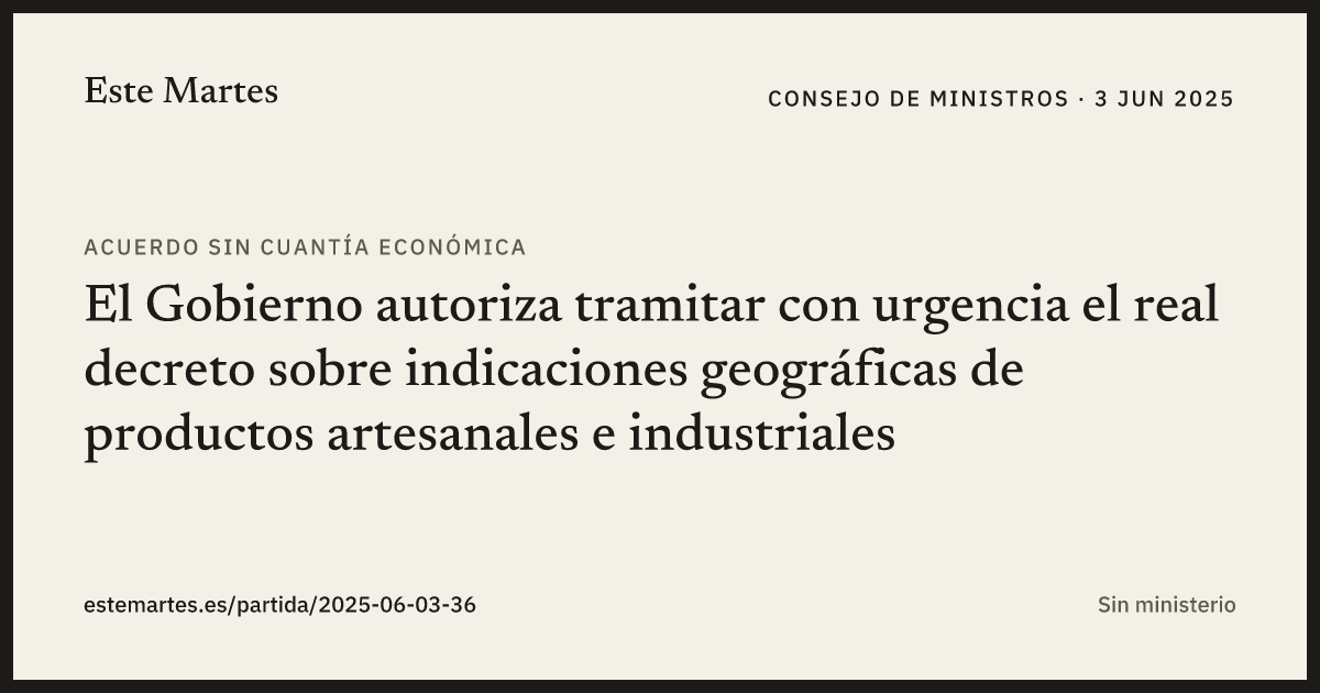 Tarjeta: El Gobierno autoriza tramitar con urgencia el real decreto sobre indicaciones geográficas de productos artesanales e industriales