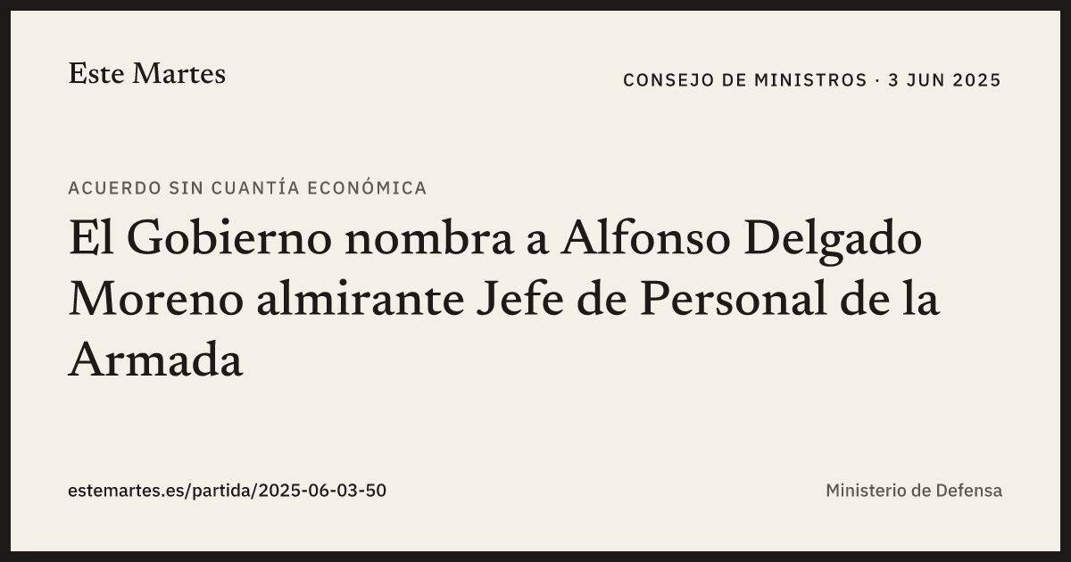 Tarjeta: El Gobierno nombra a Alfonso Delgado Moreno almirante Jefe de Personal de la Armada