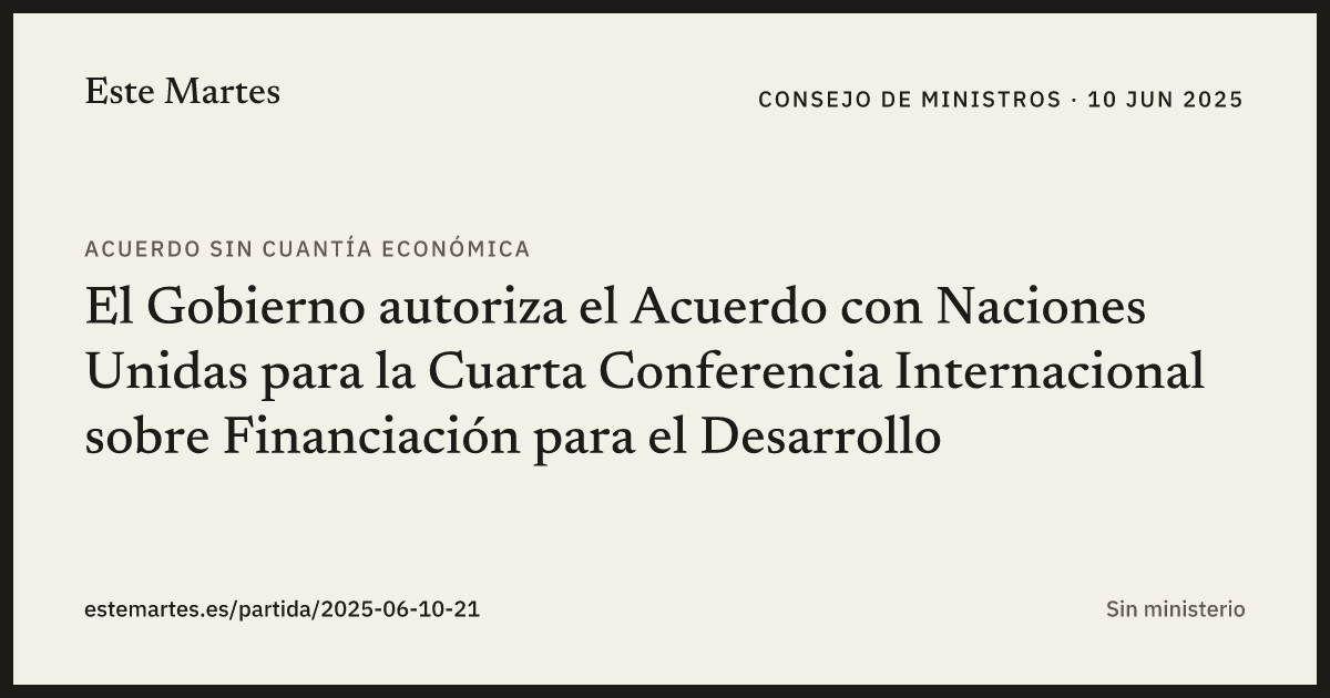 Tarjeta: El Gobierno autoriza el Acuerdo con Naciones Unidas para la Cuarta Conferencia Internacional sobre Financiación para el Desarrollo
