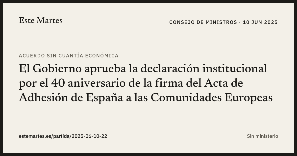 Tarjeta: El Gobierno aprueba la declaración institucional por el 40 aniversario de la firma del Acta de Adhesión de España a las Comunidades Europeas