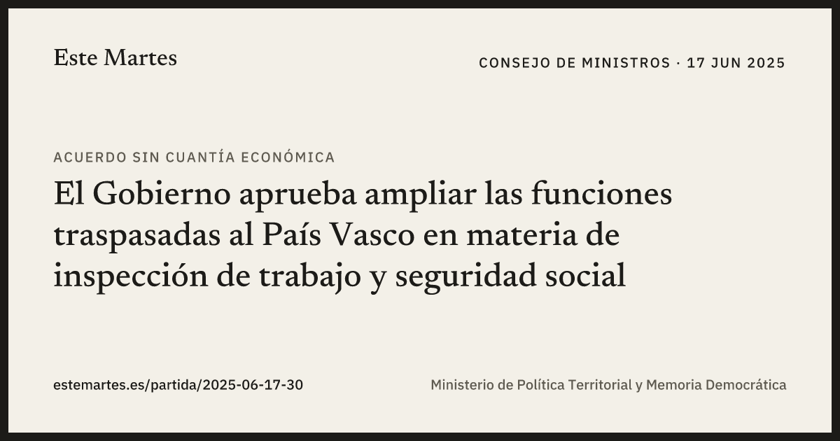 Tarjeta: El Gobierno aprueba ampliar las funciones traspasadas al País Vasco en materia de inspección de trabajo y seguridad social
