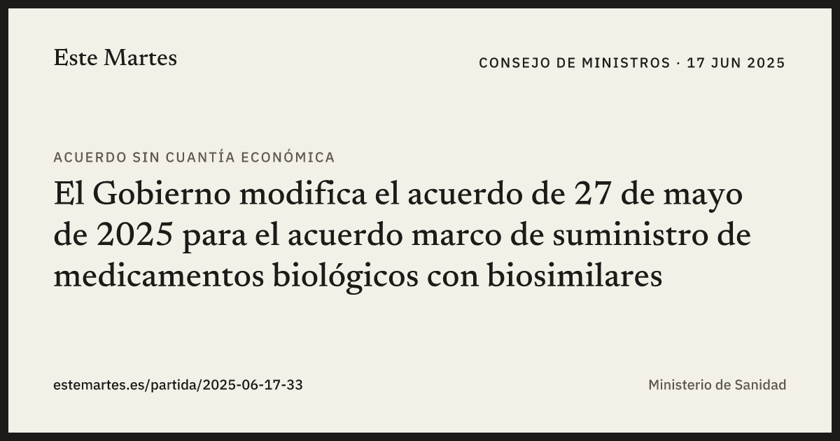 Tarjeta: El Gobierno modifica el acuerdo de 27 de mayo de 2025 para el acuerdo marco de suministro de medicamentos biológicos con biosimilares