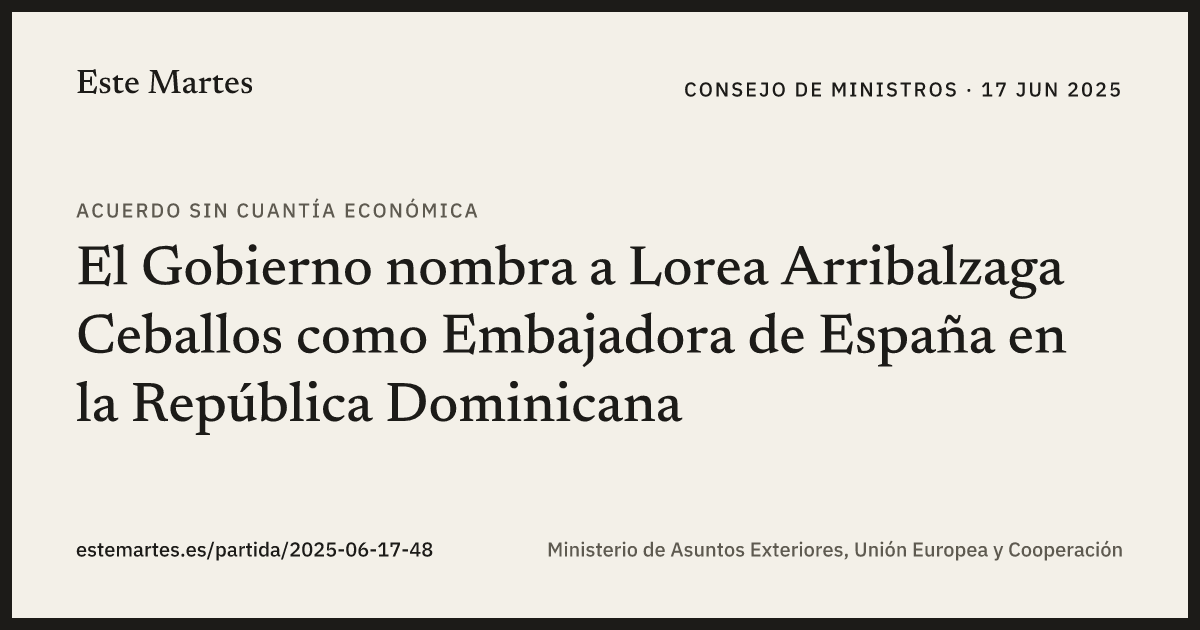 Tarjeta: El Gobierno nombra a Lorea Arribalzaga Ceballos como Embajadora de España en la República Dominicana