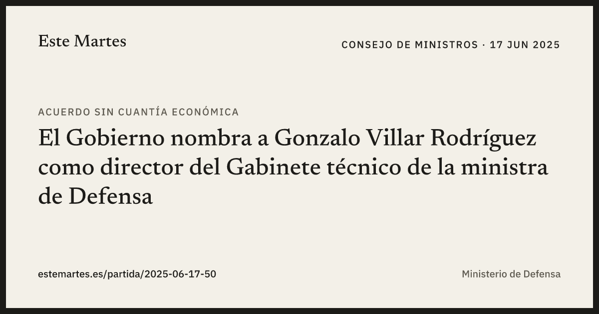 Tarjeta: El Gobierno nombra a Gonzalo Villar Rodríguez como director del Gabinete técnico de la ministra de Defensa