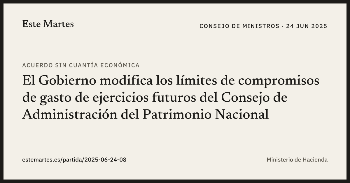 Tarjeta: El Gobierno modifica los límites de compromisos de gasto de ejercicios futuros del Consejo de Administración del Patrimonio Nacional