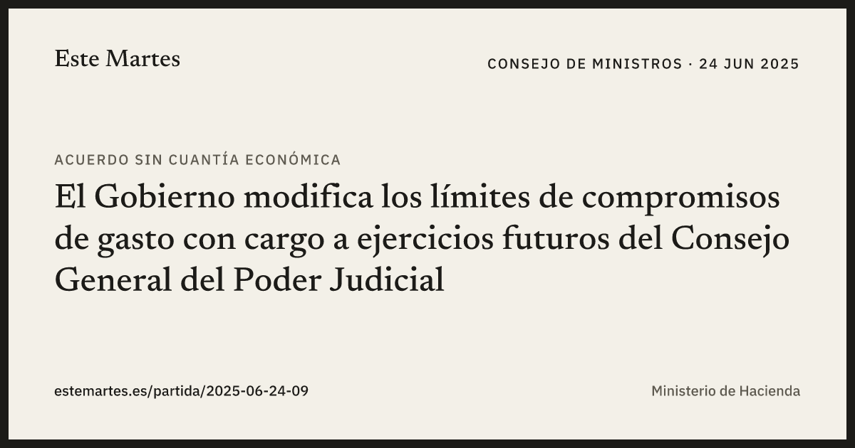 Tarjeta: El Gobierno modifica los límites de compromisos de gasto con cargo a ejercicios futuros del Consejo General del Poder Judicial