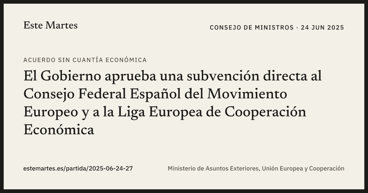 Tarjeta: El Gobierno aprueba una subvención directa al Consejo Federal Español del Movimiento Europeo y a la Liga Europea de Cooperación Económica