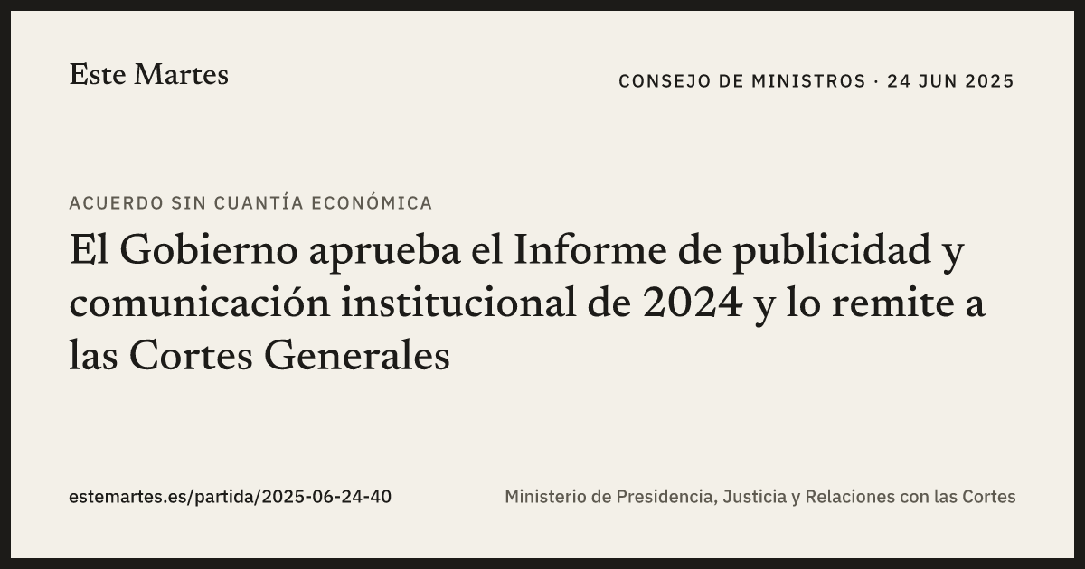 Tarjeta: El Gobierno aprueba el Informe de publicidad y comunicación institucional de 2024 y lo remite a las Cortes Generales