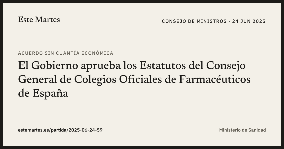 Tarjeta: El Gobierno aprueba los Estatutos del Consejo General de Colegios Oficiales de Farmacéuticos de España