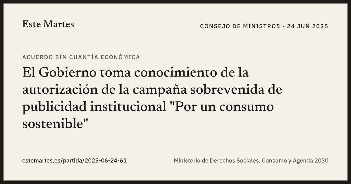 Tarjeta: El Gobierno toma conocimiento de la autorización de la campaña sobrevenida de publicidad institucional "Por un consumo sostenible"