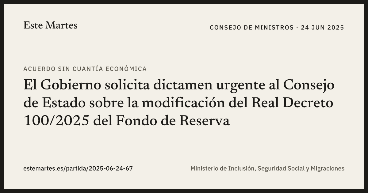 Tarjeta: El Gobierno solicita dictamen urgente al Consejo de Estado sobre la modificación del Real Decreto 100/2025 del Fondo de Reserva