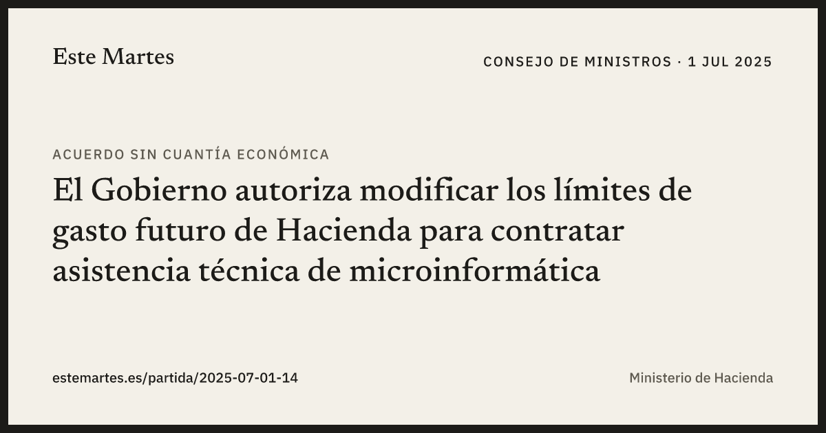 Tarjeta: El Gobierno autoriza modificar los límites de gasto futuro de Hacienda para contratar asistencia técnica de microinformática