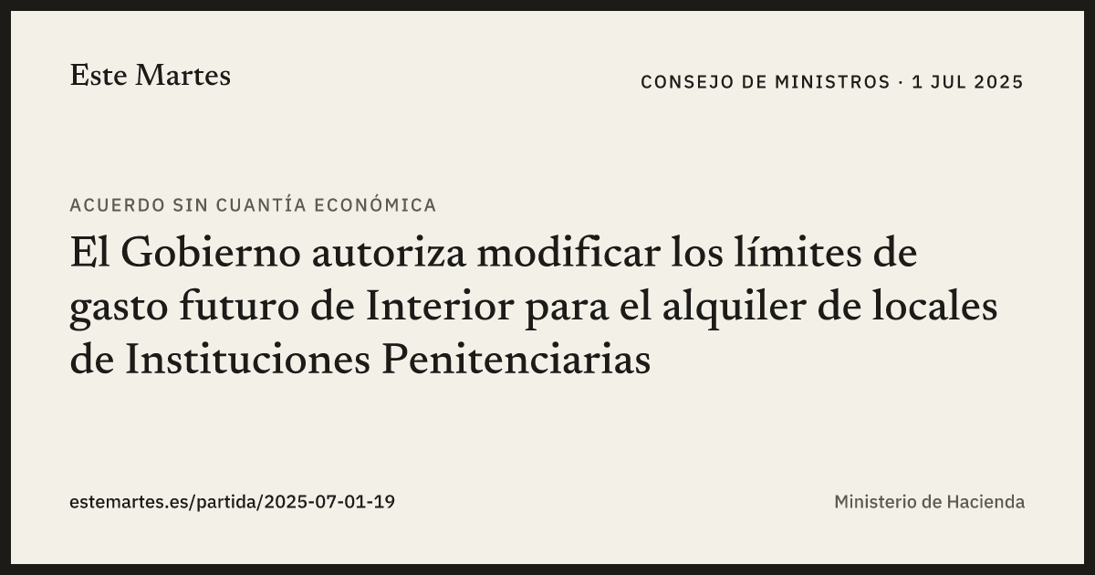 Tarjeta: El Gobierno autoriza modificar los límites de gasto futuro de Interior para el alquiler de locales de Instituciones Penitenciarias