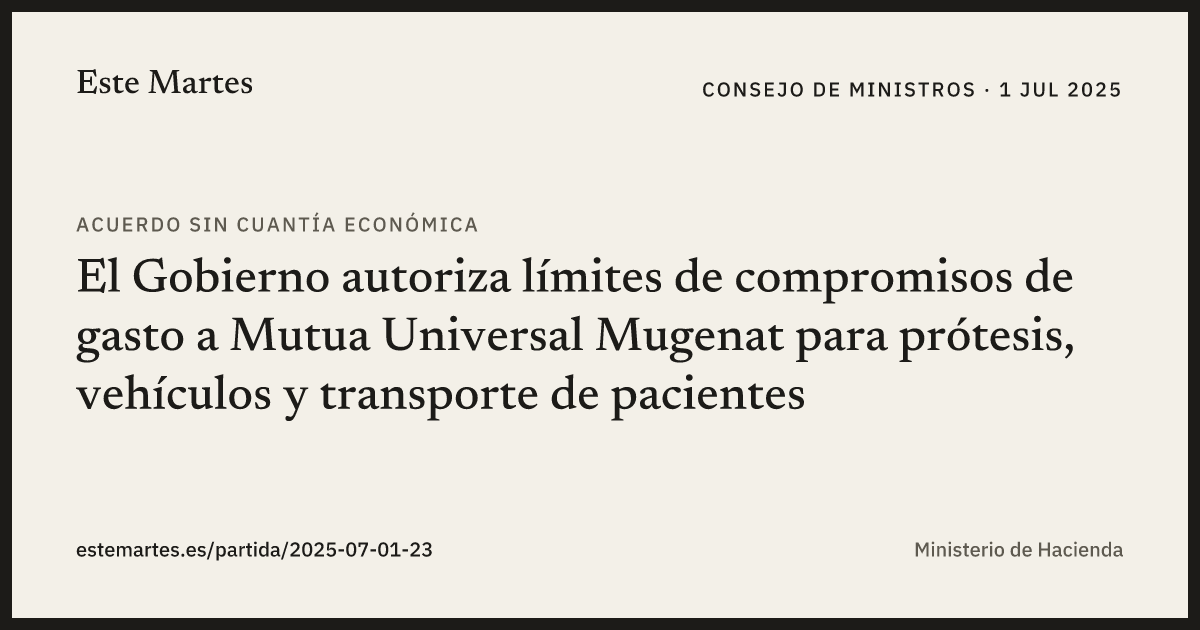 Tarjeta: El Gobierno autoriza límites de compromisos de gasto a Mutua Universal Mugenat para prótesis, vehículos y transporte de pacientes