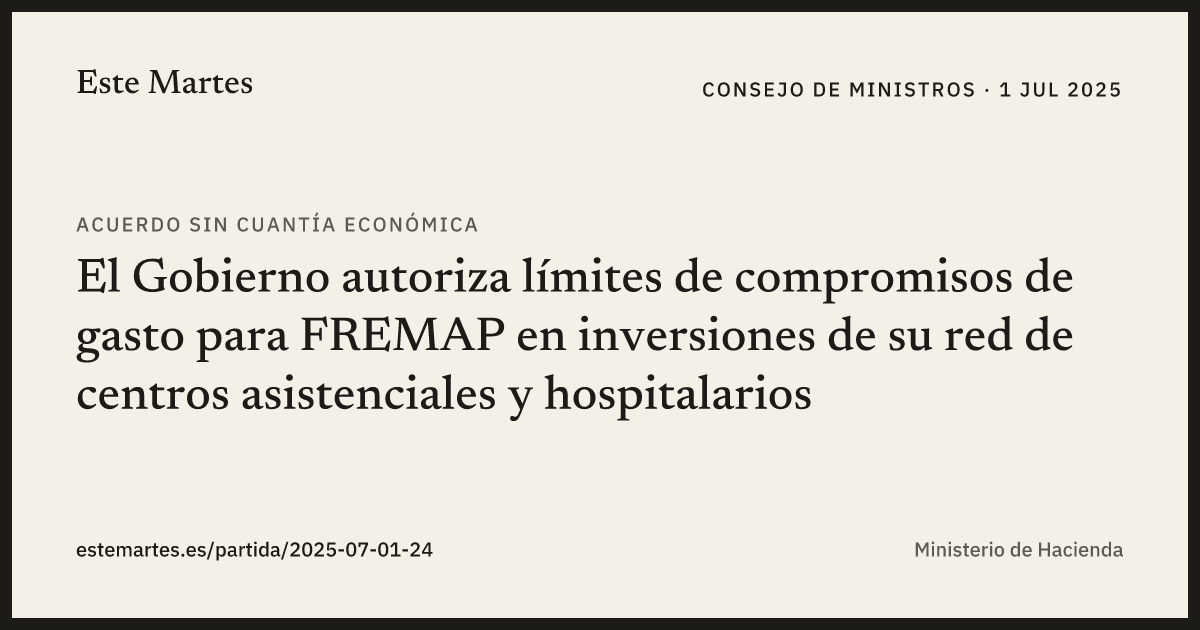 Tarjeta: El Gobierno autoriza límites de compromisos de gasto para FREMAP en inversiones de su red de centros asistenciales y hospitalarios