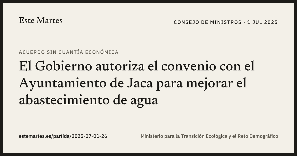 Tarjeta: El Gobierno autoriza el convenio con el Ayuntamiento de Jaca para mejorar el abastecimiento de agua