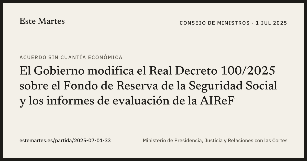 Tarjeta: El Gobierno modifica el Real Decreto 100/2025 sobre el Fondo de Reserva de la Seguridad Social y los informes de evaluación de la AIReF
