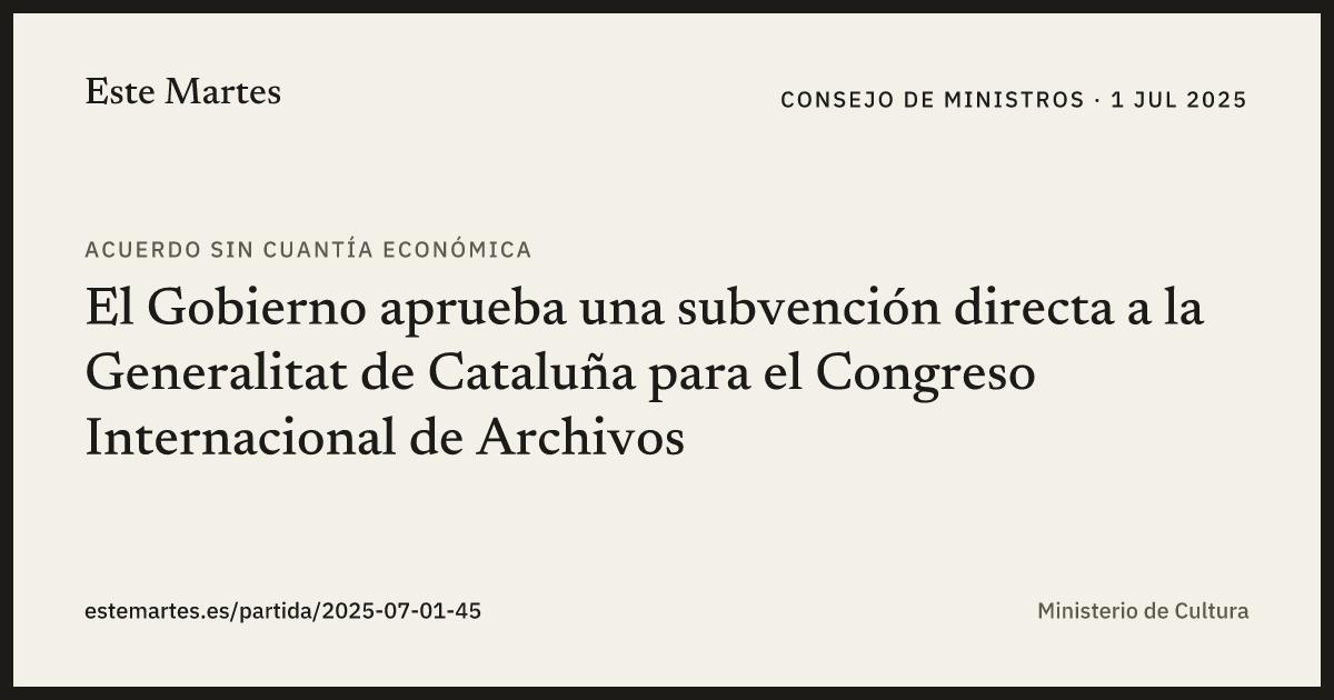 Tarjeta: El Gobierno aprueba una subvención directa a la Generalitat de Cataluña para el Congreso Internacional de Archivos