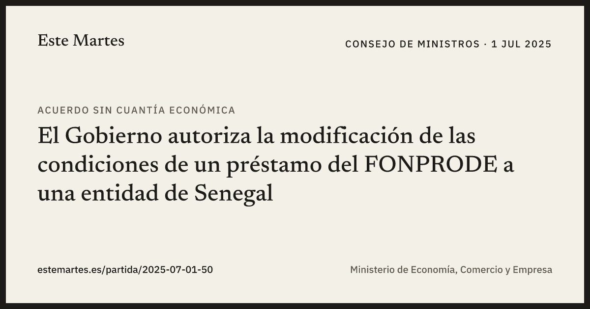 Tarjeta: El Gobierno autoriza la modificación de las condiciones de un préstamo del FONPRODE a una entidad de Senegal