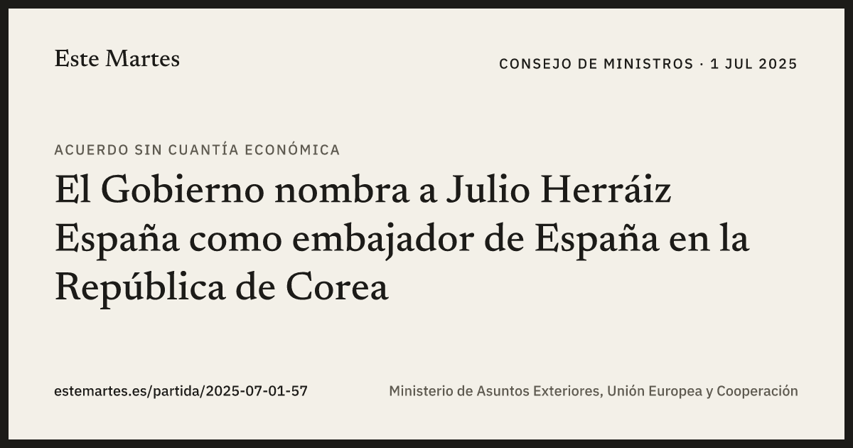 Tarjeta: El Gobierno nombra a Julio Herráiz España como embajador de España en la República de Corea