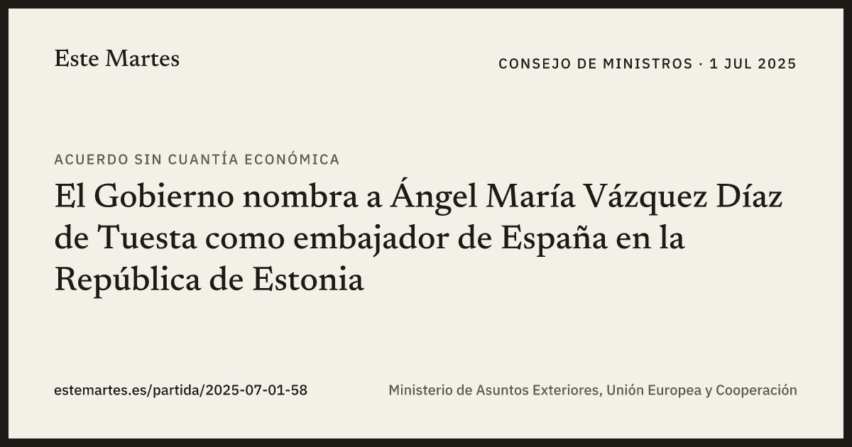 Tarjeta: El Gobierno nombra a Ángel María Vázquez Díaz de Tuesta como embajador de España en la República de Estonia