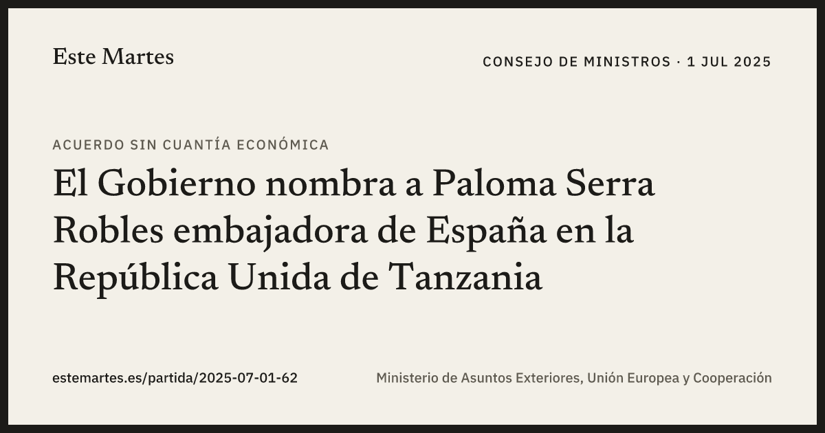 Tarjeta: El Gobierno nombra a Paloma Serra Robles embajadora de España en la República Unida de Tanzania