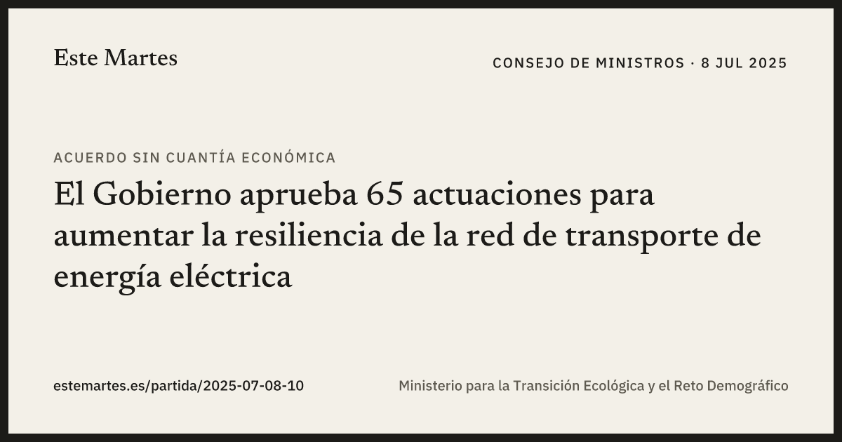 Tarjeta: El Gobierno aprueba 65 actuaciones para aumentar la resiliencia de la red de transporte de energía eléctrica