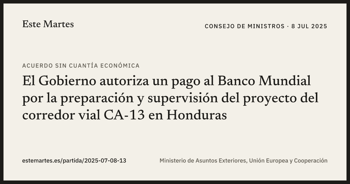 Tarjeta: El Gobierno autoriza un pago al Banco Mundial por la preparación y supervisión del proyecto del corredor vial CA-13 en Honduras